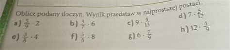 Oblicz Podany Iloczyn Wynik Przedstaw W Najprostszej Postaci Brainly Pl