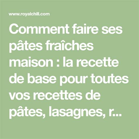 Comment Faire Ses P Tes Maison Royal Chill Blog Cuisine Voyage Et