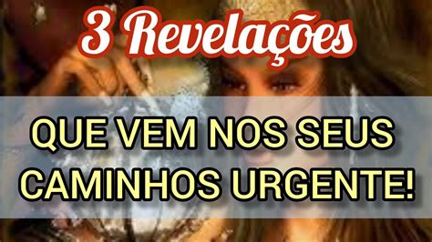 ️ 3 RevelaÇÕes Do Que Vem Nos Seus Caminhos Urgente Tarot De Hoje Taro Intuitivo Taro