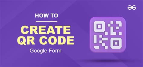 How To Create A QR Code For A Google Form Easy Step By Step Guide