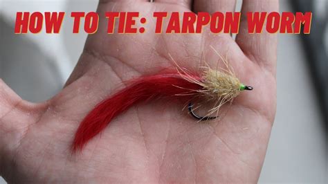 Fly Tying Tutorial Tarpon Worm Youtube