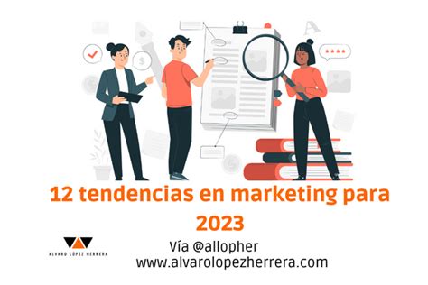 12 Tendencias En Marketing Para 2023