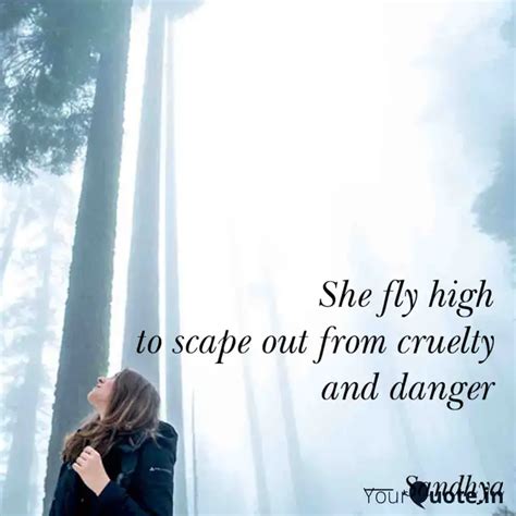 She Fly High To Scape Ou Quotes Writings By Sandhya N YourQuote