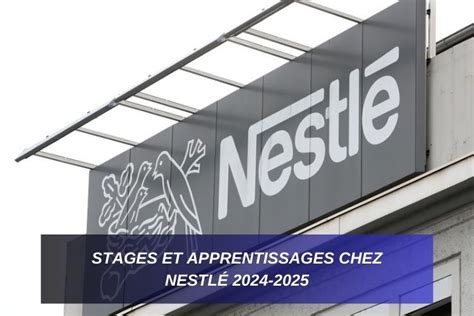 Stages et Apprentissages chez Nestlé 2024 2025