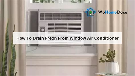 How To Drain Freon From Window Air Conditioner We Home Deco