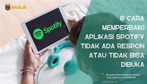 6 Cara Memperbaiki Aplikasi Spotify Tidak Ada Respon Atau Tidak Bisa