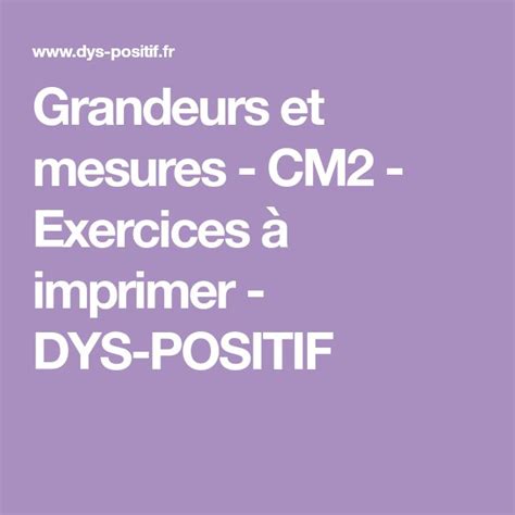 Grandeurs et mesures CM2 Exercices à imprimer DYS POSITIF