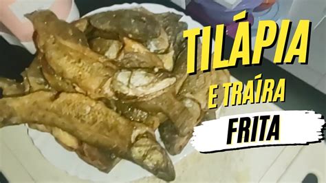 Frito De Til Pia Top Demais Pescaria Canal Peixe Selvagem Youtube