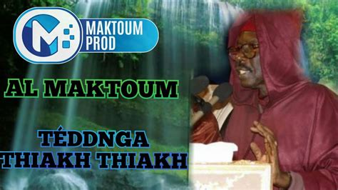 Téddnga Thiakh Thiakh Par Serigne Cheikh Ahmed Tidiane Sy Al