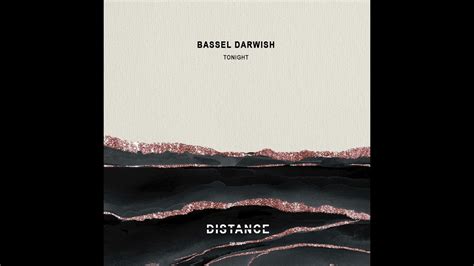 Bassel Darwish Tonight Original Mix Distance Music Youtube