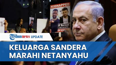 Netanyahu Diamuk Keluarga Sandera Israel Dianggap Tak Becus Tangani