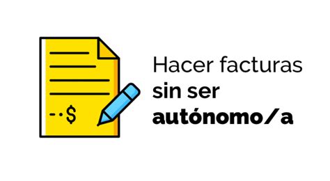 Facturar sin ser autónomo Guía Paso a Paso 2019