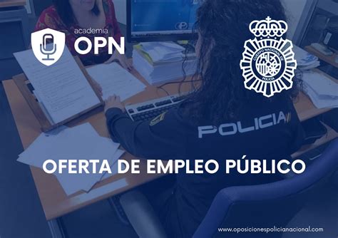 Plazas para Policía Nacional en la Oferta de Empleo Público 2024 OPN