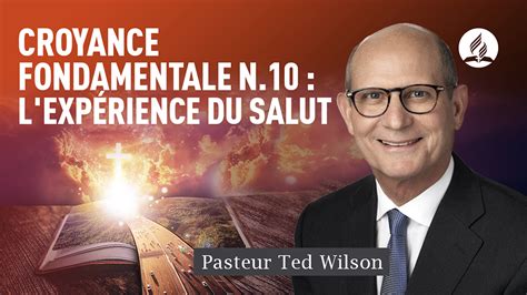 Croyance Fondamentale No 10 Le expérience du salut Église Adventiste