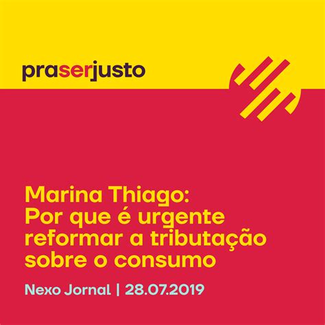 Marina Thiago Por Que é Urgente Reformar A Tributação Sobre O Consumo