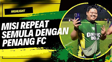 Kedah Darulaman Fc Kena Bangkit Tewaskan Penang Fc Youtube