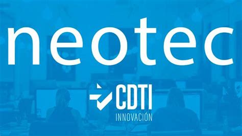 Neotec, 40 millones para fomentar el emprendimiento tecnológico en España