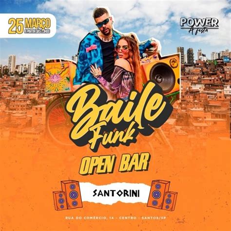 25 03 POWER BAILE FUNK OPEN BAR Em Santos Sympla