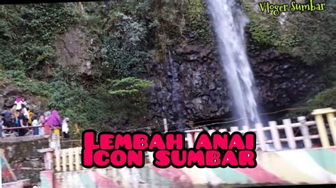 Air Terjun Lembah Anai Icon Destinasi Wisata Sumbar Youtube