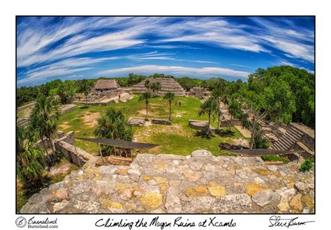 Climbing The Mayan Ruins At Xcambo Burnsland Archives