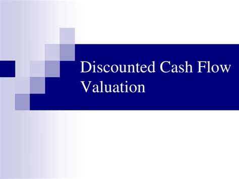 Ppt Discounted Cash Flow Valuation Powerpoint Presentation Free