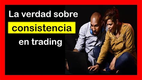 Lo Que Debes Dominar Para Ser Un Trader CONSISTENTE Sin Importar Lo