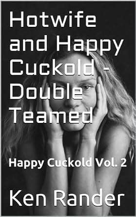 Hotwife And Happy Cuckold Double Teamed Cheating Wife Cuckold Hot
