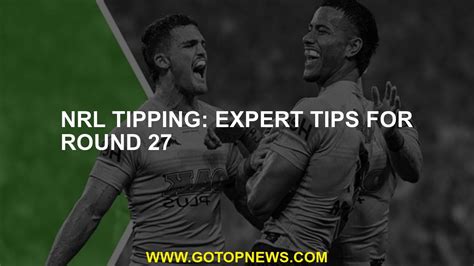 Nrl Tipping Expert Tips For Round Youtube