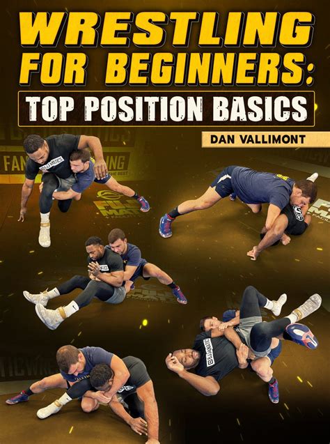 Wrestling For Beginners Top Position Basics By Dan Vallimont Fanatic