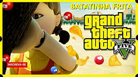 GTA 5 MODS Batatinha Frita 1 2 3 No Gta 5 Round 6 Batatinha Frita