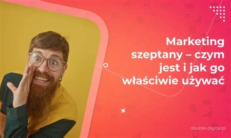 Marketing Szeptany Czym Jest I Jak Go W A Ciwie U Ywa Double Digital