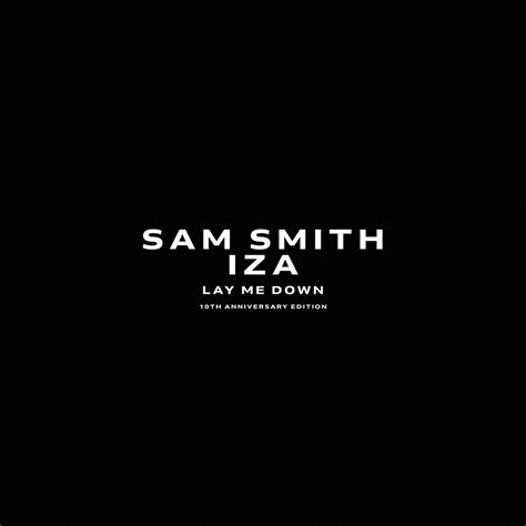 Sam Smith And Iza Lay Me Down Lyrics Genius Lyrics