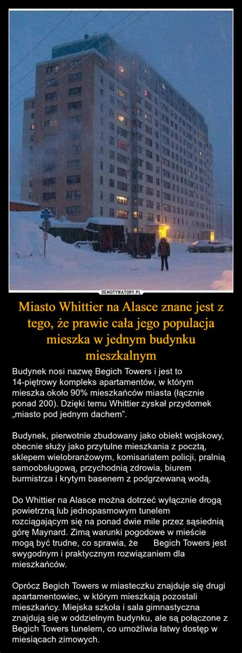 Miasto Whittier Na Alasce Znane Jest Z Tego E Prawie Ca A Jego