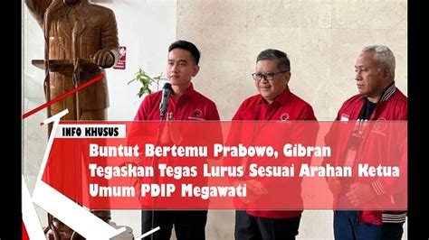 Buntut Bertemu Prabowo Gibran Tegaskan Tegas Lurus Sesuai Arahan Ketua