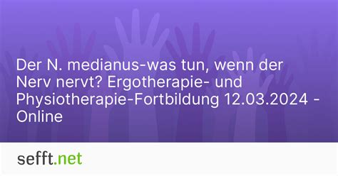 Der N Medianus Was Tun Wenn Der Nerv Nervt Ergotherapie Und