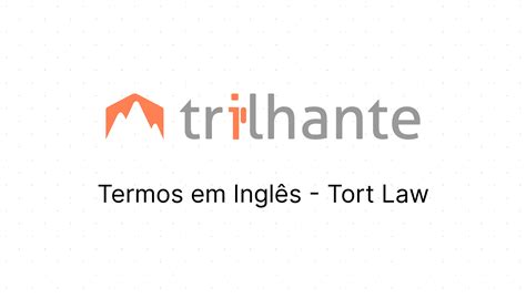 Termos em Inglês Tort Law Trilhante