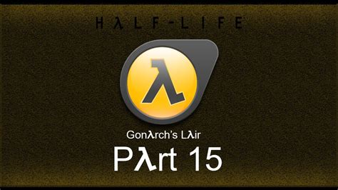 Lets Play Half Life 1 Part 15 Gonarch S Lair YouTube