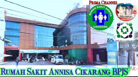 Rumah Sakit Annisa Cikarang Bpjs Youtube