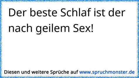 Der Beste Schlaf Ist Der Nach Geilem Sex Spruchmonster De