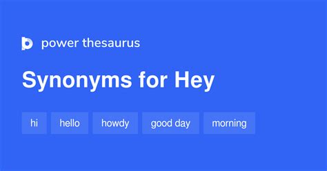 Hey synonyms - 554 Words and Phrases for Hey