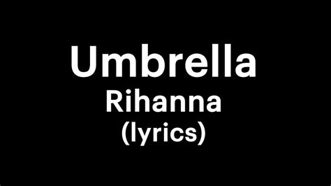 Rihanna Umbrella Lyrics Youtube