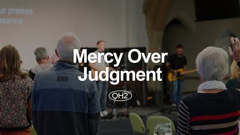 Mercy Over Judgement Oh Online Youtube