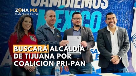 Buscará alcaldía de Tijuana por coalición PRI PAN Conversando con