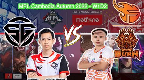 GAME 1 BURN X FLASH Vs SG MPL Cambodia Autumn 2022 W1D2 Game