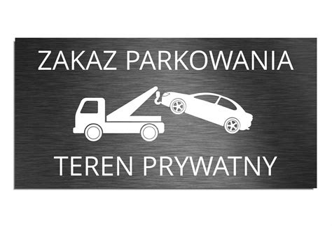 Tabliczka Zakaz Parkowania Teren Prywatny X Cm Ns Cena