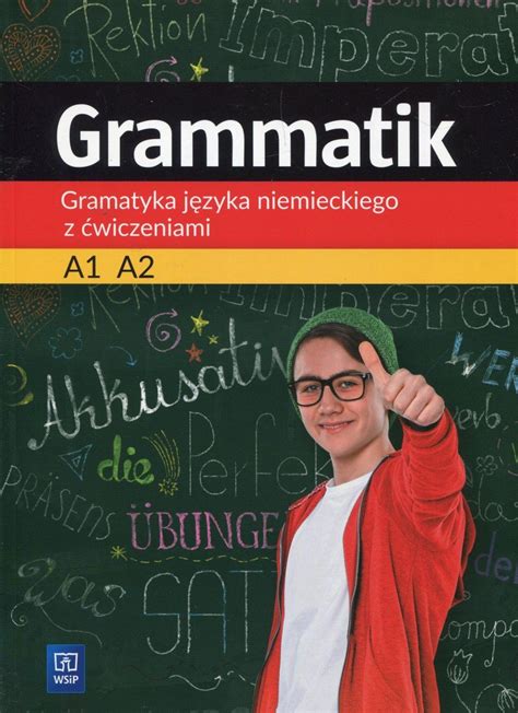 Grammatik Gramatyka języka niemieckiego z ćwiczeniami A1 A2 Łuczak