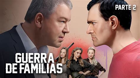 Guerra De Familias Parte Peliculas Completas En Espa Ol Latino