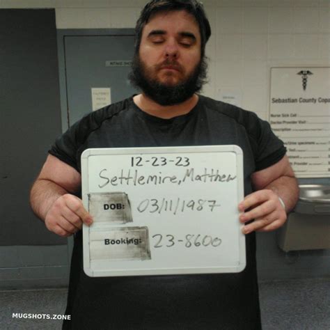 Settlemire Matthew Bryce Sebastian County Mugshots Zone