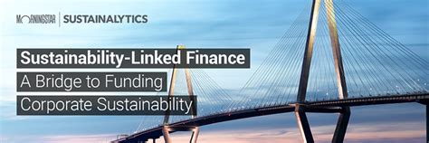 Financing A Sustainable Future The Evolution Of Sustainability Linked