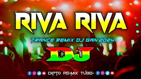 Riva Riva Dj Remix Tiktok Viral Dj Gan Trending Song Trance